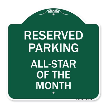 SIGNMISSION Reserved Parking All-Star of Month, Green & White Aluminum Sign, 18" x 18", GW-1818-23139 A-DES-GW-1818-23139